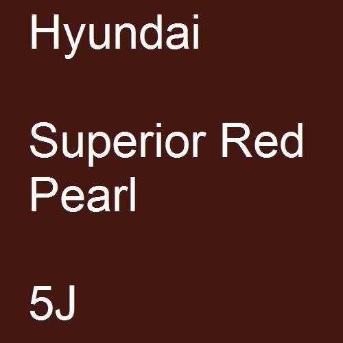 Hyundai, Superior Red Pearl, 5J.